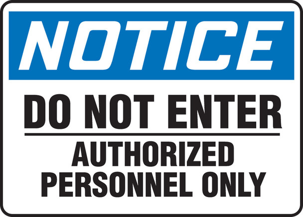 OSHA Notice Saftey Sign: Do Not Enter Authorized Personnel Only 10" x 14" Accu-Shield 1/Each - MADM850XP