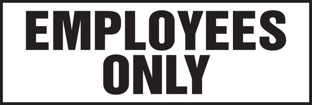 Safety Sign: Employees Only 4" x 12" Adhesive Vinyl 1/Each - MADM903VS