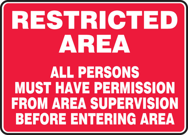 Safety Sign: Restricted Area - All Persons Must Have Permission From Area Supervisor Before Entering Area 7" x 10" Aluminum 1/Each - MADM920VA