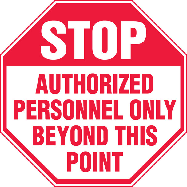Stop Safety Sign: Authorized Personnel Only Beyond This Point Shape: Octagon 12" x 12" Dura-Plastic 1/Each - MAST202XT