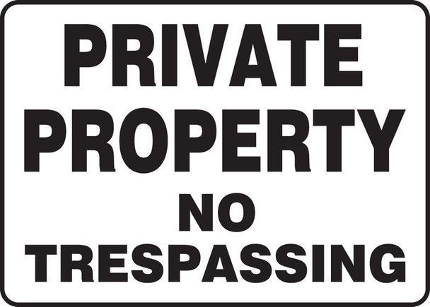 Safety Sign: Private Property - No Trespassing 7" x 10" Aluminum / - MATR518VA