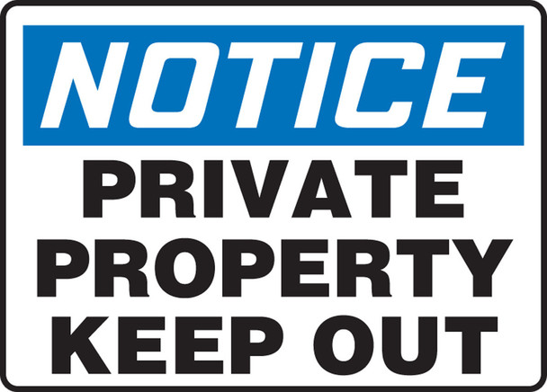 OSHA Notice Safety Sign: Private Property Keep Out 7" x 10" Adhesive Dura-Vinyl 1/Each - MATR800XV