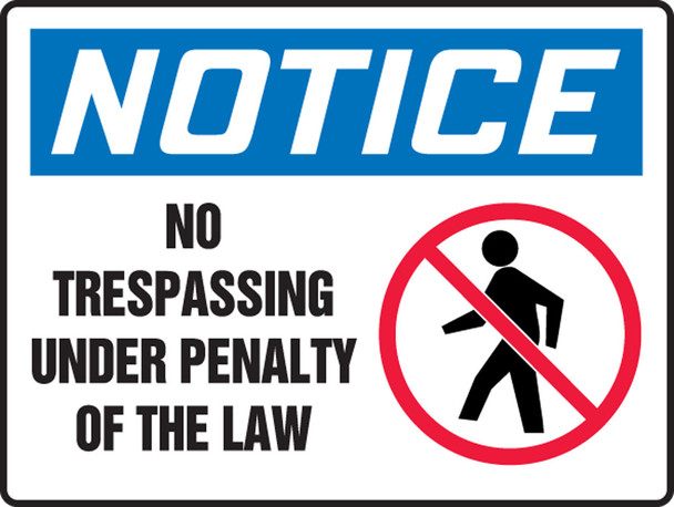 OSHA Notice Safety Sign: No Trespassing Under Penalty Of The Law 10" x 14" Adhesive Vinyl 1/Each - MATR862VS