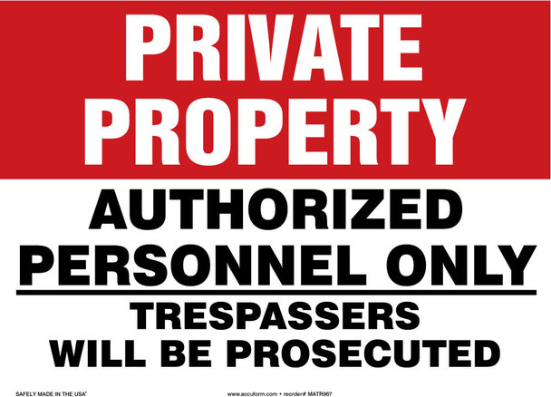 Private Property Safety Sign: Authorized Personnel Only - Trespassers Will Be Prosecuted 10" x 14" Adhesive Vinyl 1/Each - MATR967VS