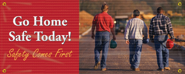 Mesh Banners: Go Home Safe Today - Safety Comes First 4-ft x 10-ft 1/Each - MBM326