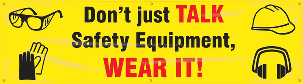 Safety Banners: Don't Just Talk Safety Equipment - Wear It 28" x 8-ft / - MBR865