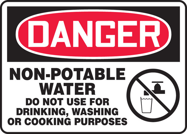 OSHA Danger Safety Sign: Non-Potable Water - Do Not Use For Drinking, Washing or Cooking Purposes 10" x 14" Adhesive Dura-Vinyl 1/Each - MCAW017XV