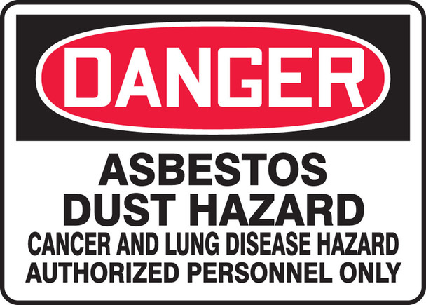 OSHA Danger Safety Sign: Asbestos Dust Hazard - Cancer And Lung Disease Hazard - Authorized Personnel Only 10" x 14" Adhesive Dura-Vinyl 1/Each - MCAW108XV