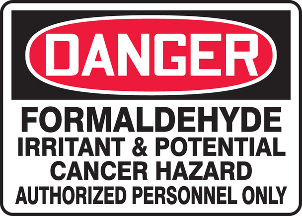 OSHA Danger Safety Sign: Formaldehyde Irritant & Potential Cancer Hazard - Authorized Personnel Only 10" x 14" Plastic / - MCAW132VP