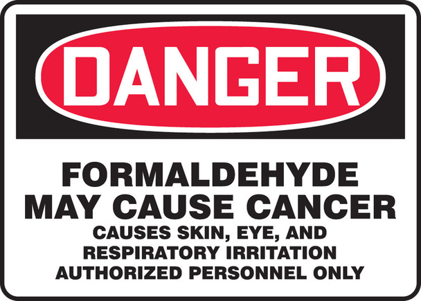 OSHA Danger Safety Sign: Formaldehyde May Cause Cancer - Causes Skin, Eye, And Respiratory Irritation - Authorized Personnel Only 10" x 14" Dura-Plastic 1/Each - MCAW182XT
