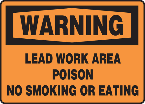 OSHA Warning Safety Sign: Lead Work Area - Poison - No Smoking Or Eating 7" x 10" Aluma-Lite 1/Each - MCAW302XL