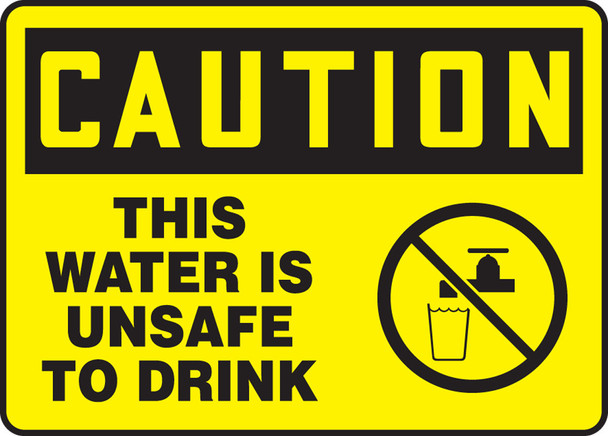 OSHA Caution Safety Sign: This Water Is Unsafe to Drink 10" x 14" Aluma-Lite 1/Each - MCAW611XL
