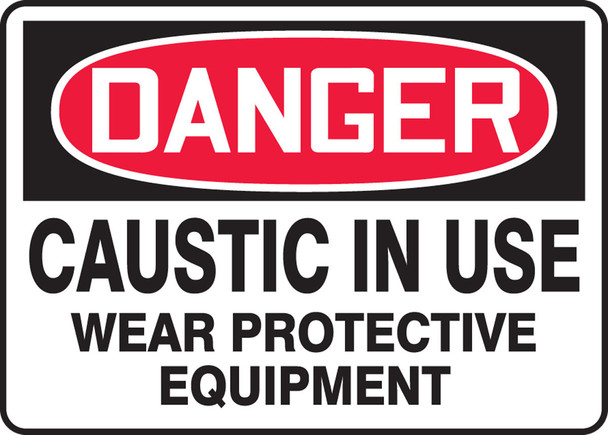 OSHA Danger Safety Sign: Caustic In Use - Wear Protective Equipment 10" x 14" Accu-Shield 1/Each - MCHL064XP