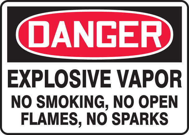 OSHA Danger Safety Sign: Explosive Vapor - No Smoking, No Open Flames, No Sparks 10" x 14" Dura-Plastic 1/Each - MCHL104XT