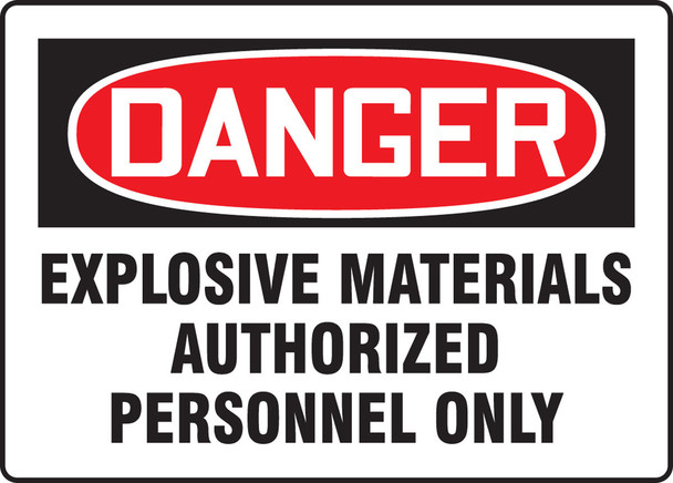 OSHA Danger Safety Sign: Explosive Materials - Authorized Personnel Only 7" x 10" Dura-Plastic 1/Each - MCHL246XT
