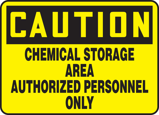 OSHA Caution Safety Sign: Chemical Storage Area Authorized Personnel Only 10" x 14" Dura-Plastic 1/Each - MCHL626XT