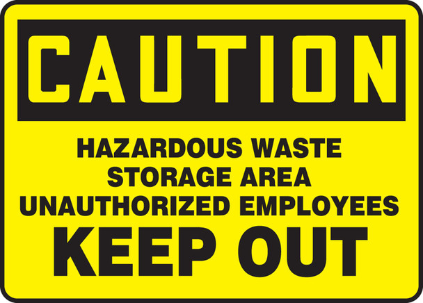 OSHA Caution Safety Sign: Hazardous Waste Storage Area Unauthorized Employees Keep Out 7" x 10" Accu-Shield 1/Each - MCHL628XP