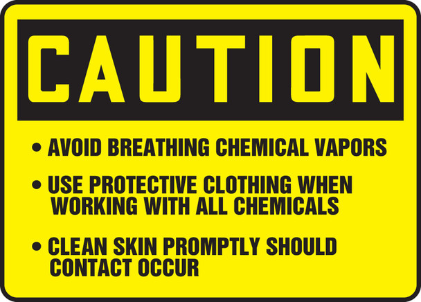 OSHA Caution Safety Sign: Avoid Breathing Chemical Vapors- Use Protective Clothing When Working With All Chemicals- Clean Skin Promptly Should Contact 10" x 14" Aluma-Lite 1/Each - MCHL641XL