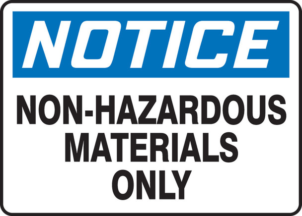 OSHA Notice Safety Sign: Non- Hazardous Materials Only 10" x 14" Adhesive Vinyl 1/Each - MCHL806VS