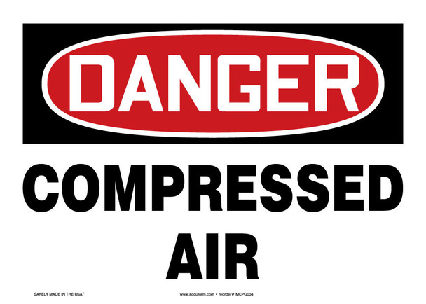 OSHA Danger Safety Sign: Compressed Air 10" x 14" Adhesive Vinyl / - MCPG004VS