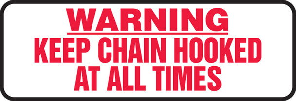 Warning Safety Sign: Keep Chain Hooked At All Times 4" x 12" Aluma-Lite 1/Each - MCPG505XL