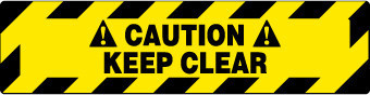 FLOOR SIGN, WALK ON, CAUTION KEEP CLEAR, 6X24