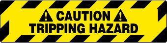 FLOOR SIGN, WALK ON, CAUTION TRIPPING HAZZARD, 6X24