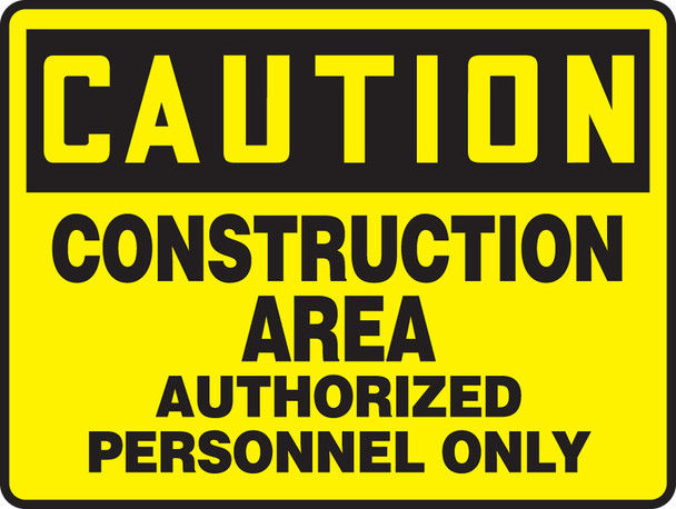 OSHA Caution Safety Sign: Construction Area - Authorized Personnel Only 7" x 10" Aluminum 1/Each - MCRT602VA