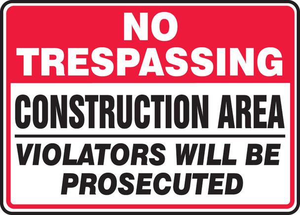 Safety Sign: No Trespassing - Construction Area - Violators Will Be Prosecuted 10" x 14" Plastic 1/Each - MCRT912VP