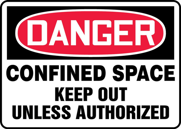 OSHA Danger Safety Sign: Confined Space - Keep Out Unless Authorized 10" x 14" Aluma-Lite 1/Each - MCSP023XL