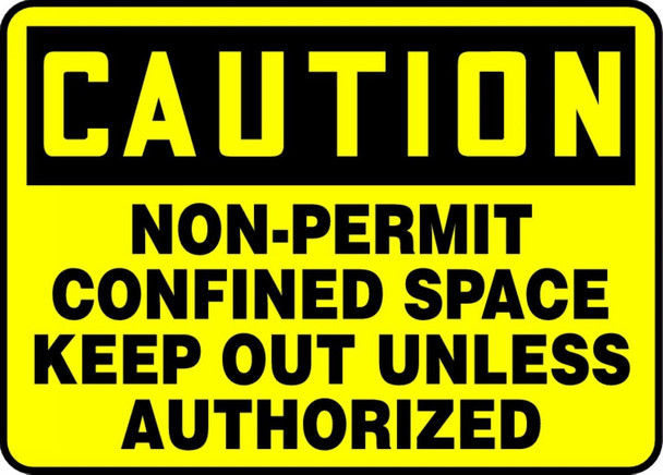 OSHA Caution Safety Sign: Non-Permit Confined Space - Keep Out Unless Authorized 10" x 14" Aluma-Lite 1/Each - MCSP617XL