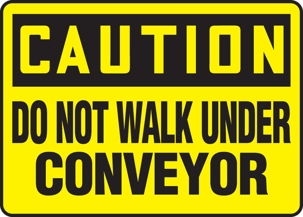 OSHA Caution Safety Sign: Do Not Walk Under Conveyor 10" x 14" Aluminum 1/Each - MECN611VA