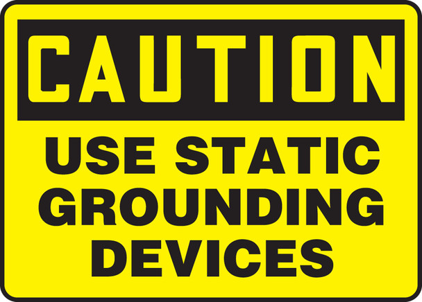 OSHA Caution Safety Sign: Use Static Grounding Devices 10" x 14" Aluma-Lite 1/Each - MELC607XL