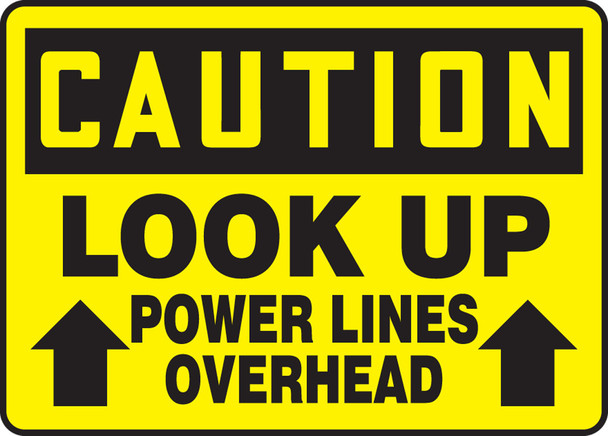 OSHA Caution Safety Sign: Look Up - Power Lines Overhead 10" x 14" Dura-Plastic 1/Each - MELC626XT