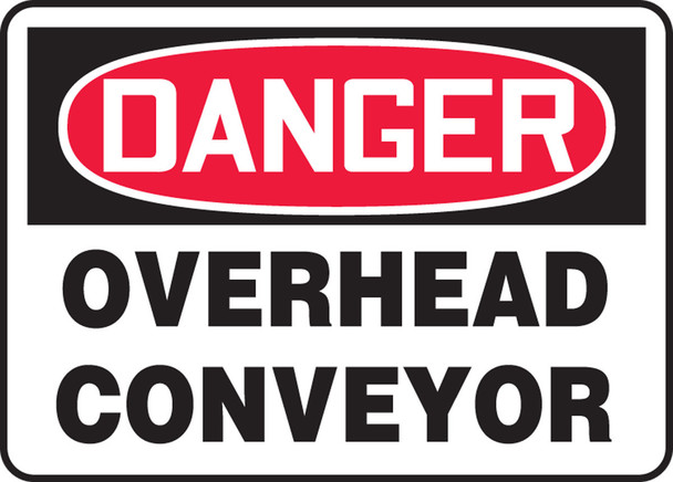 OSHA Danger Safety Sign: Overhead Conveyor 7" x 10" Plastic 1/Each - MEQD002VP