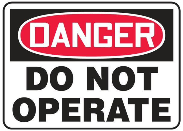 OSHA Danger Safety Sign - Do Not Operate 10" x 14" Plastic / - MEQM008VP