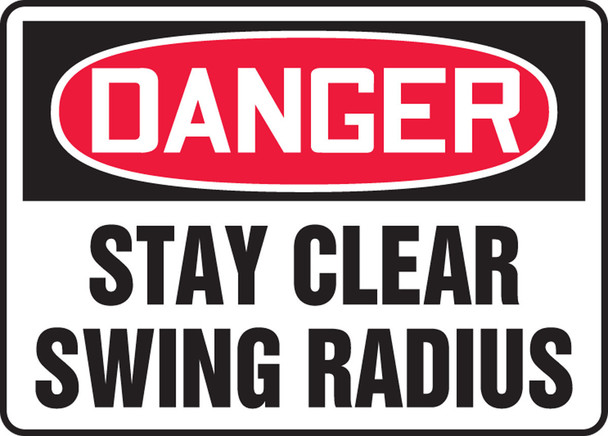 OSHA Danger Safety Sign - Stay Clear Swing Radius English 7" x 10" Accu-Shield 1/Each - MEQM026XP
