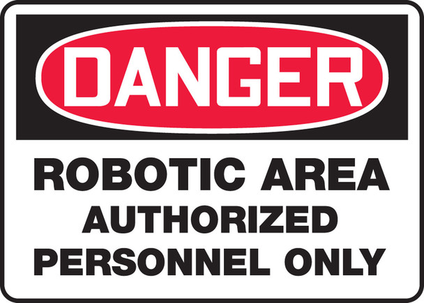 OSHA Danger Safety Sign - Robotic Area Authorized Personnel Only 10" x 14" Aluma-Lite 1/Each - MEQM121XL
