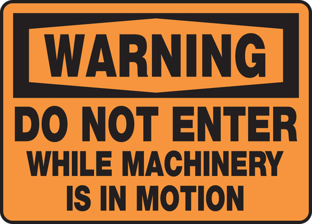 OSHA Warning Safety Sign - Do Not Enter While Machinery Is In Motion 10" x 14" Aluma-Lite 1/Each - MEQM316XL