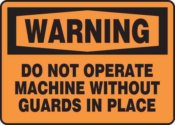 OSHA Warning Safety Sign - Do Not Operate Machine Without Guards In Place 7" x 10" Accu-Shield 1/Each - MEQM330XP
