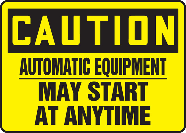 OSHA Caution Safety Sign: Automatic Equipment - May Start At Anytime 10" x 14" Plastic 1/Each - MEQM603VP