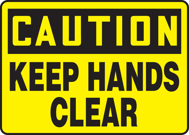 OSHA Caution Safety Sign - Keep Hands Clear 10" x 14" Plastic 1/Each - MEQM623VP