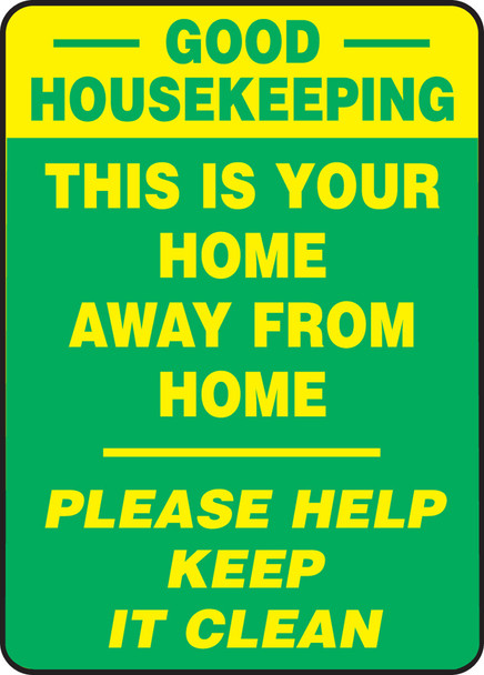 Safety Sign: Good Housekeeping - This Is Your Home Away From Home - Please Help Keep It Clean 20" x 14" Aluminum 1/Each - MGNF120VA