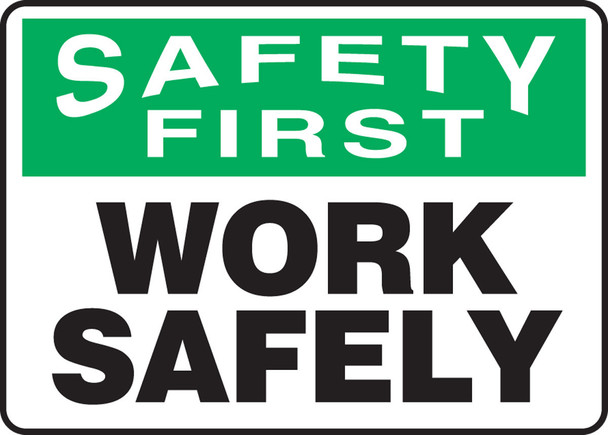 OSHA Safety First Safety Sign: Work Safely 10" x 14" Adhesive Vinyl 1/Each - MGNF915VS