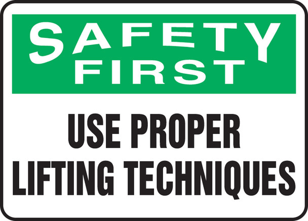 OSHA Safety First Safety Sign: Use Proper Lifting Techniques 10" x 14" Adhesive Dura-Vinyl 1/Each - MGNF946XV