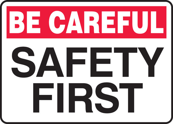 Safety Sign: Be Careful - Safety First 10" x 14" Accu-Shield 1/Each - MGNF971XP