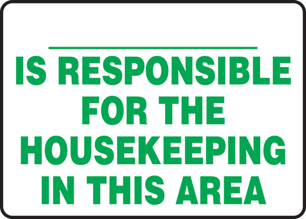 Safety Sign: __ Is Responsible For The Housekeeping In This Area 10" x 14" Aluma-Lite 1/Each - MHSK500XL