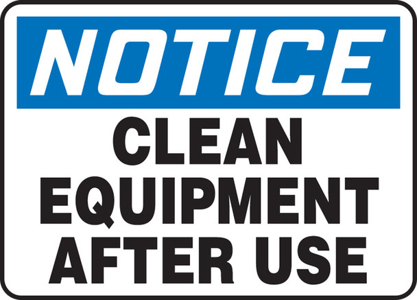 OSHA Notice Safety Sign: Clean Equipment After Use 7" x 10" Accu-Shield 1/Each - MHSK841XP
