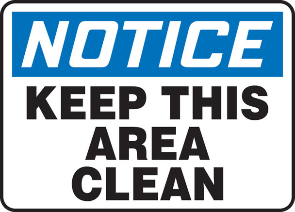 OSHA Notice Safety Sign: Keep This Area Clean English 7" x 10" Accu-Shield 1/Each - MHSK845XP