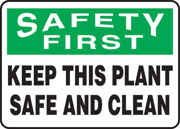OSHA Safety First Safety Sign: Keep This Plant Safe And Clean 7" x 10" Accu-Shield 1/Each - MHSK915XP